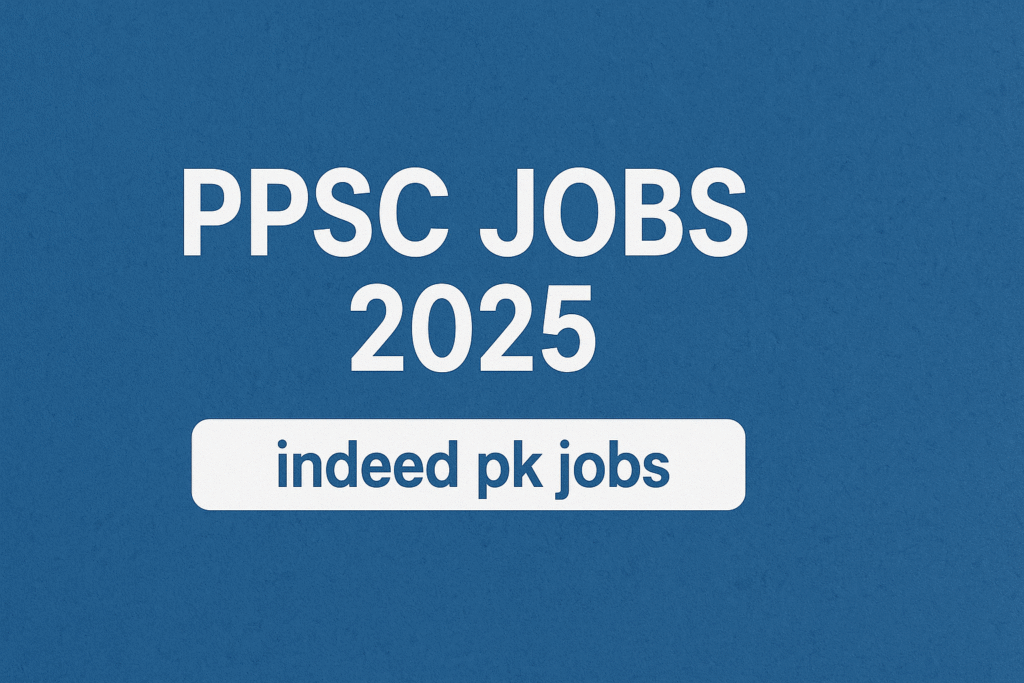 PPSC Jobs 2025